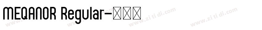 MEQANOR Regular字体转换 MEQANOR Regular字体转换